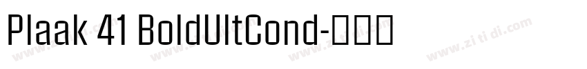 Plaak 41 BoldUltCond字体转换 Plaak 41 BoldUltCond字体转换